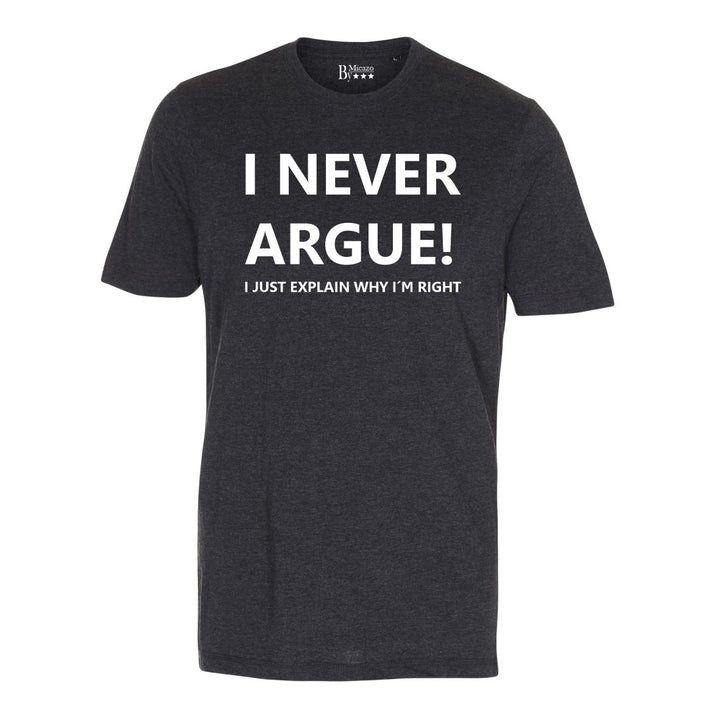 I never argue, I just explain why i'm right... Fås i flere farver...