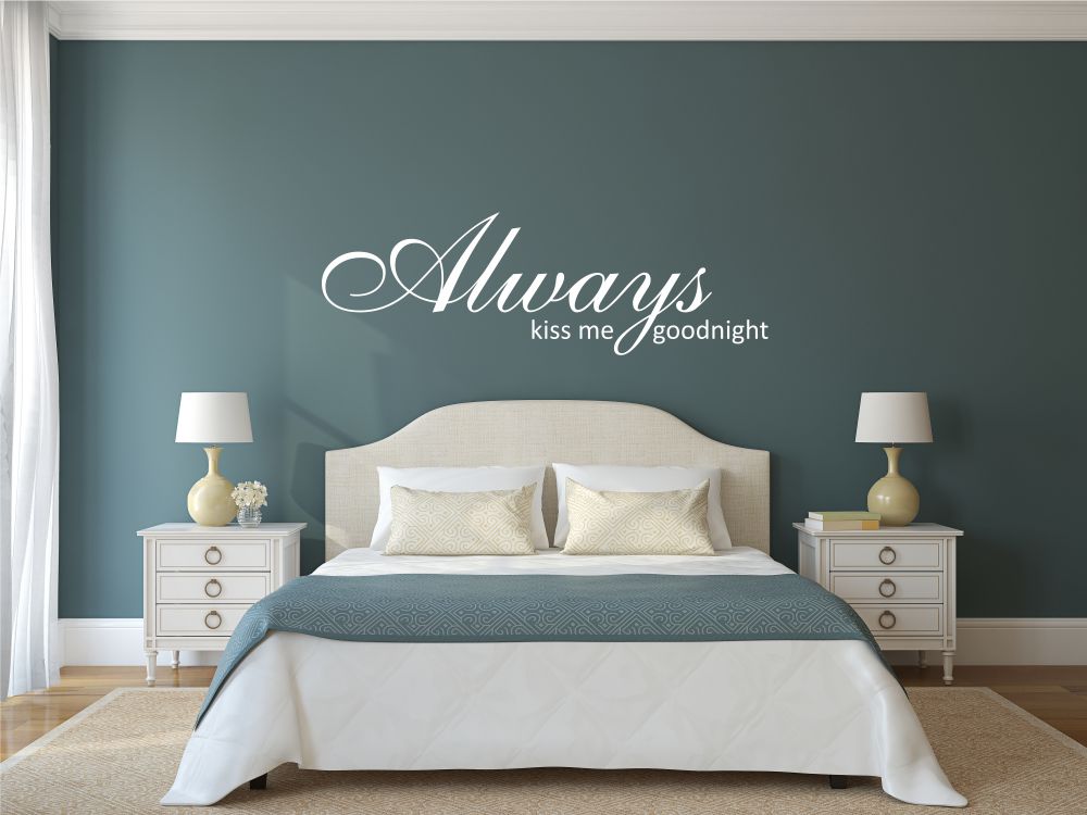 Always kiss me goodnight...