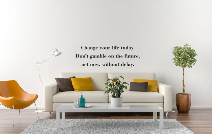 Change your life...