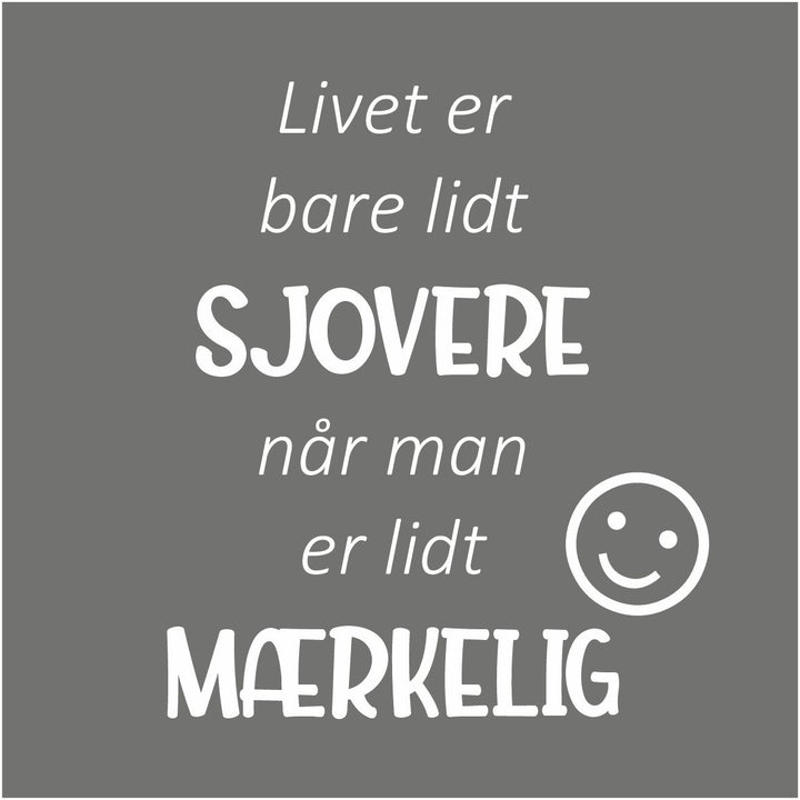 Livet er bare lidt sjovere...