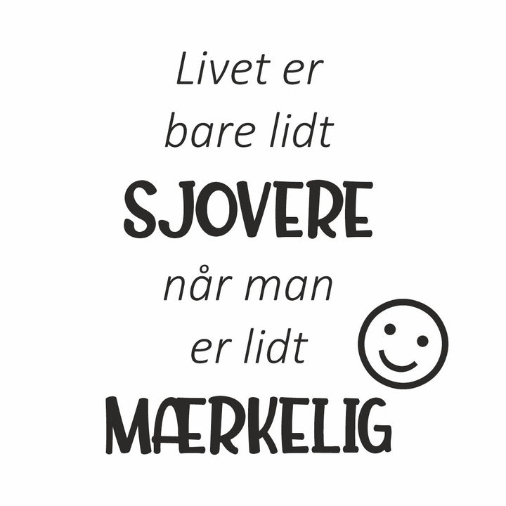 Livet er bare lidt sjovere...