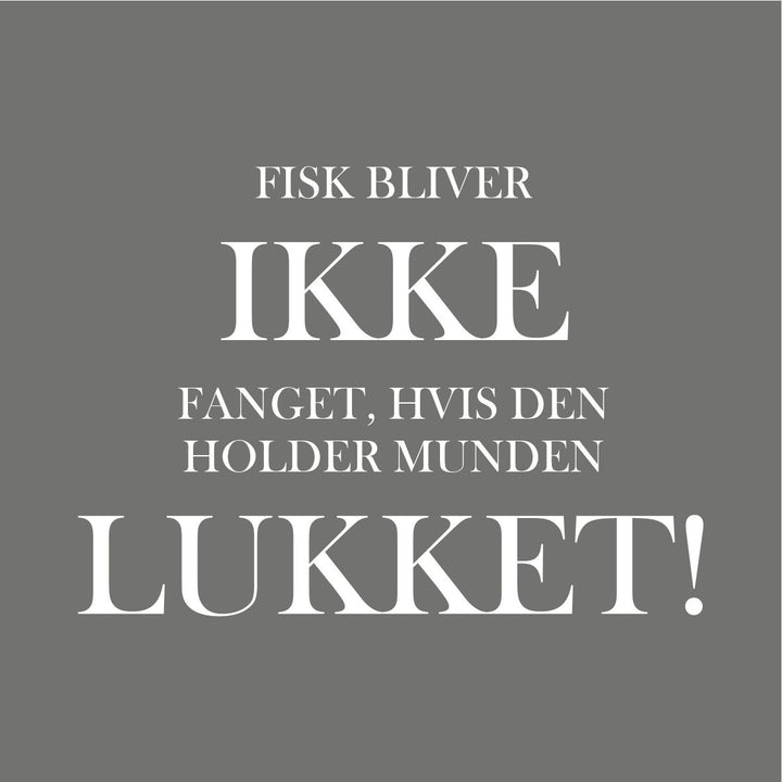 Fisk bliver ikke fanget...