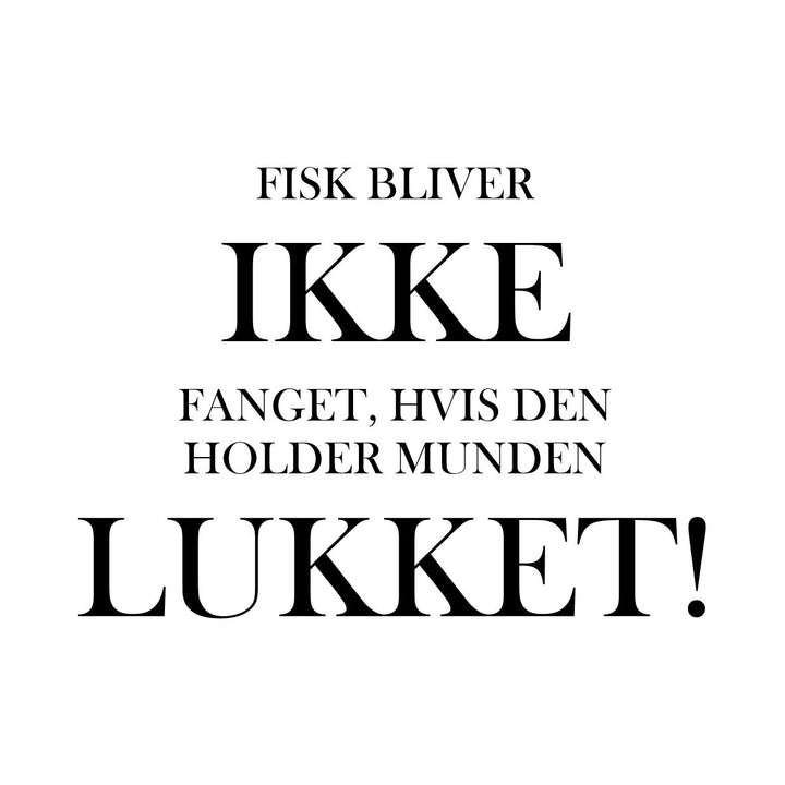 Fisk bliver ikke fanget...