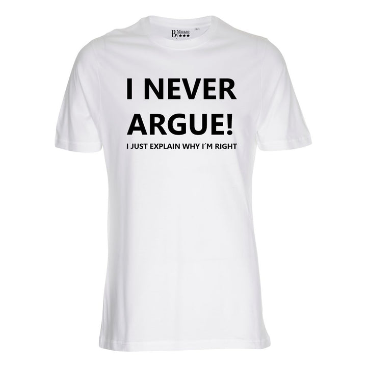 I never argue, I just explain why i'm right... Fås i flere farver...