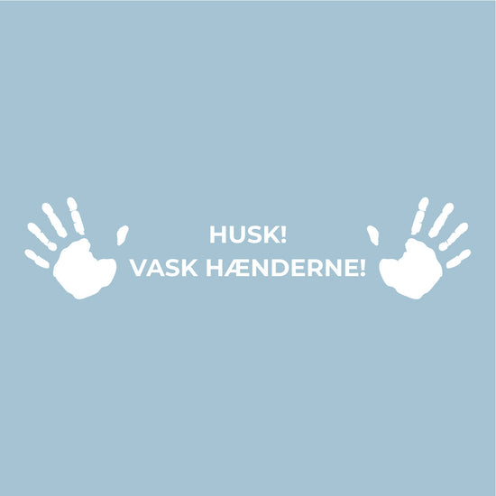 Vask hænder!