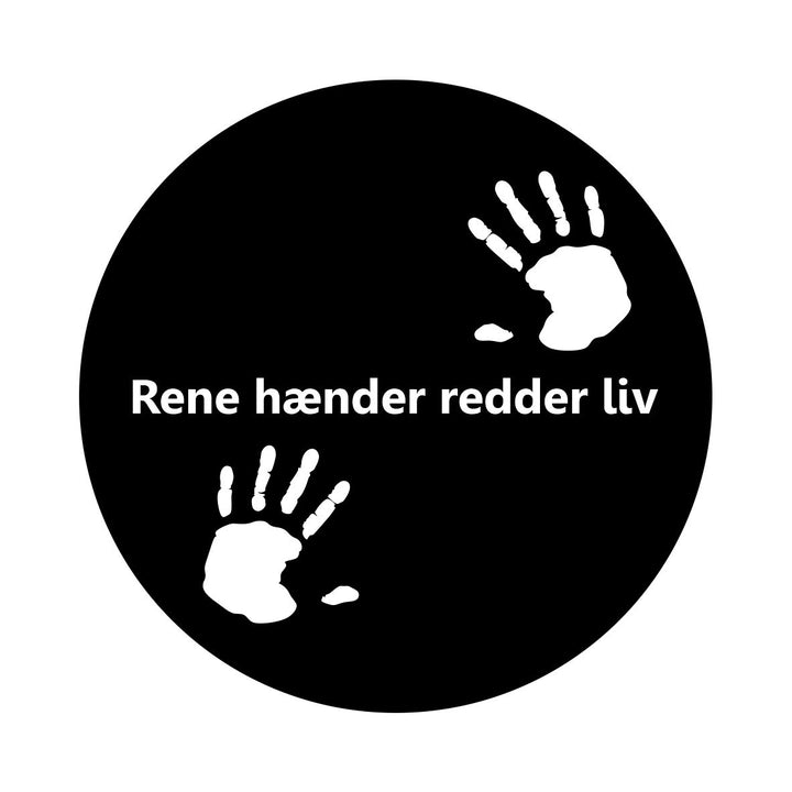 Rene hænder redder liv " Fås i flere farver"