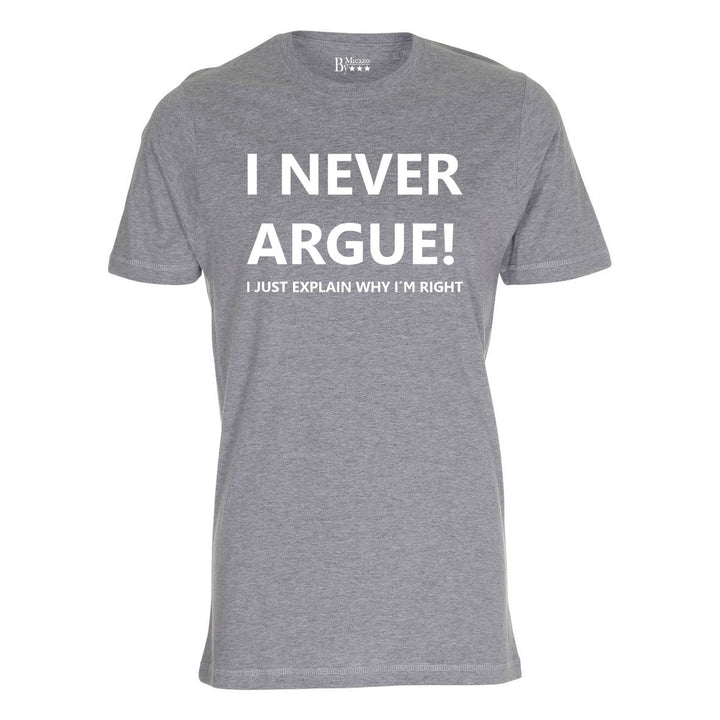I never argue, I just explain why i'm right... Fås i flere farver...